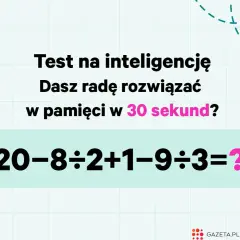 Test inteligencji: czy rozwiążesz w pamięci te zagadki matematyczne w 30 sekund? 20-8÷2+1-9÷3=?